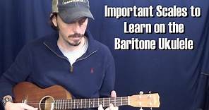 Important Scales to Learn on the Baritone Ukulele