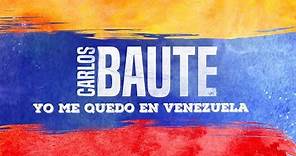 Carlos Baute - Yo me quedo en Venezuela (Lyric Video) - Versión 2019