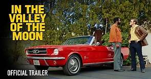 IN THE VALLEY OF THE MOON - Official Trailer (4k)