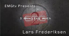 EMGtv Presents "5 Minutes with Lars Frederiksen"