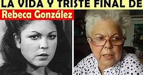 La Vida y El Triste Final de Rebeca González