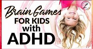 ADHD Children: Brain Games that Will Help Your Child with ADHD