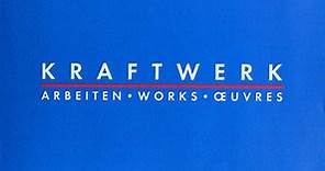 Kraftwerk - Arbeiten - Works - Œuvres