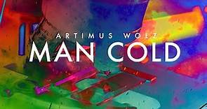 Man Cold (Official Lyric Video) - Artimus Wolz