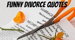 Funny Divorce Quotes - I want a divorce laugh