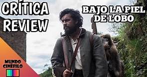 Crítica/Review a "Bajo la piel de lobo"