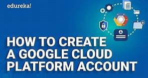 How to create a Google Cloud Platform Account l Create a Free Tier Account on Google Cloud | Edureka