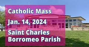 Catholic Mass Today: 01/14/2024 | St. Charles Borromeo Catholic Church, Kansas City, MO