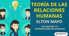 Teoria de las relaciones humanas administracion de empresas: Elton Mayo