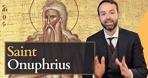 The Mysterious Life of Saint Onuphrius Revealed | Saint Biographies