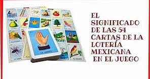 EL SIGNIFICADO de las 54 cartas de la lotería, que simbolizan las imágenes de la lotería mexicana