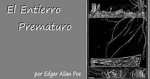 El Entierro Prematuro - por Edgar Allan Poe