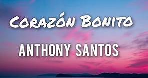 Anthony Santos - Corazon Bonito (Letras)