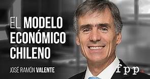 José Ramón Valente | El modelo económico chileno - UFPP 2016