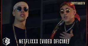 Brytiago x Bad Bunny - NETFLIXXX (Video Oficial)