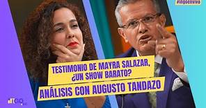 Testimonio de Mayra Salazar, ¿un show barato? Análisis con Augusto Tandazo