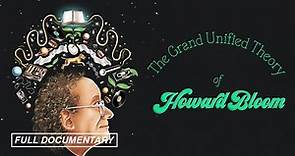 The Grand Unified Theory of Howard Bloom (FULL MOVIE)