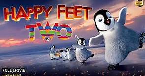 Happy Feet Two Full Movie in English | New Animation Movie | White Feather Movies | Review & Facts