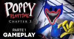 Gameplay POPPY PLAYTIME Chapter 3 🌹 Parte 1 - El REGRESO de Huggy Wuggy [Español]