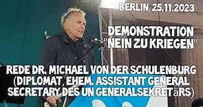 Rede Dr. Michael von der Schulenburg 25.11.2023 Friedensdemo Berlin Nein zu Kriegen Demo