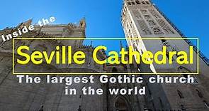 Seville cathedral | How it became the largest Gothic cathedral in the world