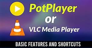 PotPlayer vs VLC Media Player | Basic Features and Shortcuts (2023) #vlcban