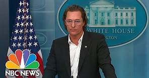 Watch Matthew McConaughey Remarks At White House Press Briefing