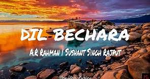 Dil Bechara - (Title Song Lyrics), A.R. Rahman|Sushant Singh Rajput
