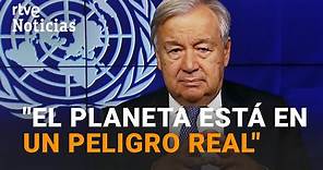 ANTONIO GUTERRES, secretario general de la ONU: "El mundo está EN ALERTA ROJA" | RTVE Noticias