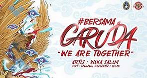 Wika Salim - Bersama Garuda (We Are Together) (Official Lyric Video) - Theme Song Timnas Indonesia