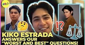 Kiko Estrada answers our “Worst and Best” questions!