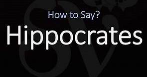 How to Pronounce Hippocrates? (CORRECTLY)