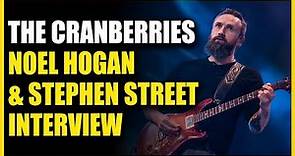 The Cranberries: Noel Hogan & Stephen Street Interview