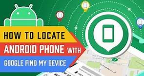 How to Locate Android Phone with Google Find My Device