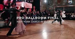 PRO BALLROOM FINAL | NYDF 2023 | NEW YORK DANCE FESTIVAL