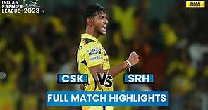 CSK vs SRH Full Match Highlights: Chennai Super Kings Vs Sunrisers Hyderabad Match Scorecard