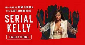 Serial Kelly | Trailer oficial