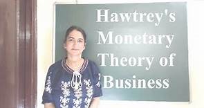 Hawtrey's Monetary Theory of Business Cycle