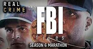 14+ Hour FBI Files Season 6 Marathon | Real Crime