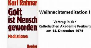 Karl Rahner: Weihnachtsmeditation I