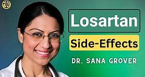 Losartan Side Effects Explained, in detail!