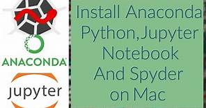 Install Anaconda Python, Jupyter Notebook And Spyder on Mac