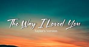 taylor swift - the way i loved you (taylor's version) (lyric video)