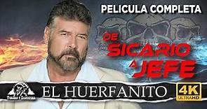 DE SICARIO A JEFE "EL HUERFANITO" PELICULA COMPLETA #peliculas #peliculacompleta #cinemexicano