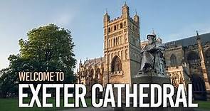 Welcome to Exeter Cathedral