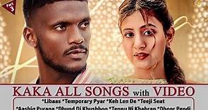 Kaka All Songs with Video | Video Jukebox 2021 | Libaas | Temporary Pyar | Keh Len De | Kaka songs