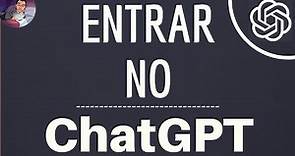 Chat GPT LOGIN, cómo entrar no ChatGPT Open AI gratuitos para usar no Iphone Android e PC Windows