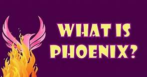 What is Phoenix?