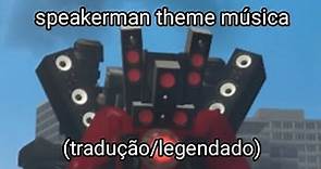 speakerman theme música (tradução/legendado)
