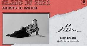 Ellen Bryant - Artists To Watch 2021 | Episode 16